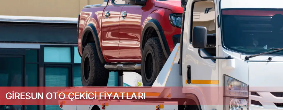 Giresun İli Oto Çekici Fiyatları